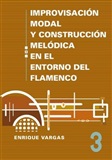 MODAL IMPROVISATION AND MELODIC CONSTRUCTION IN THE FLAMENCO Vol. 3 (Book) - Enrique Vargas
