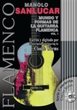Mundo y formas de la guitarra flamenca. Vol. 1 (Libro+CD) de Manolo Sanlúcar